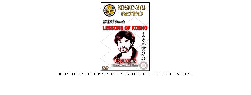 KOSHO RYU KENPO: LESSONS OF KOSHO 3VOLs.