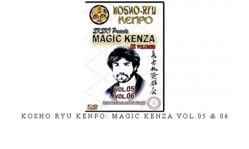 KOSHO RYU KENPO: MAGIC KENZA VOL.05 & 06 – Digital Download