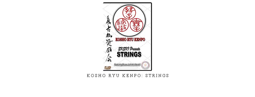 KOSHO RYU KENPO: STRINGS