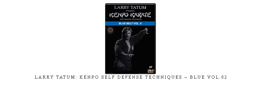 LARRY TATUM: KENPO SELF DEFENSE TECHNIQUES – BLUE VOL.02