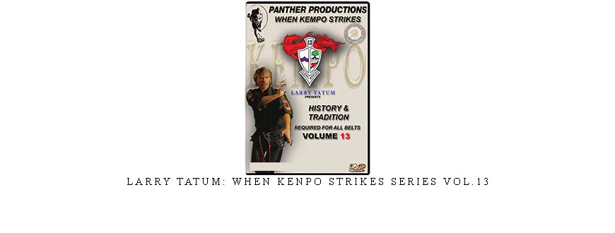 LARRY TATUM: WHEN KENPO STRIKES SERIES VOL.13