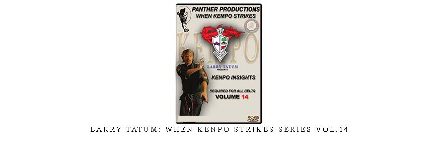 LARRY TATUM: WHEN KENPO STRIKES SERIES VOL.14