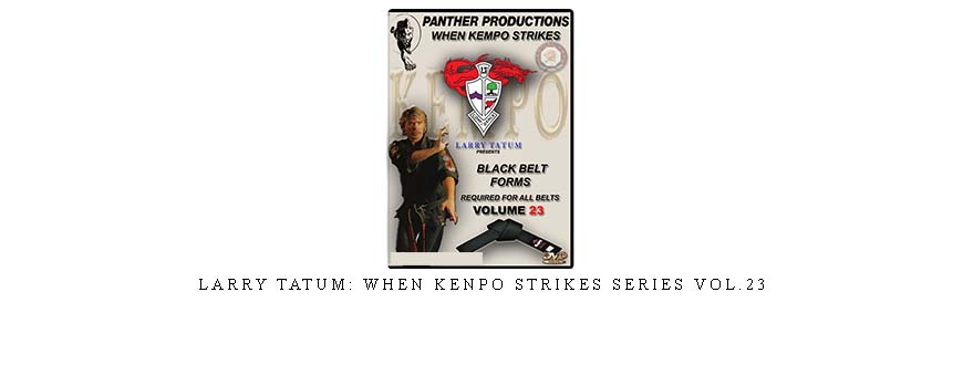 LARRY TATUM: WHEN KENPO STRIKES SERIES VOL.23