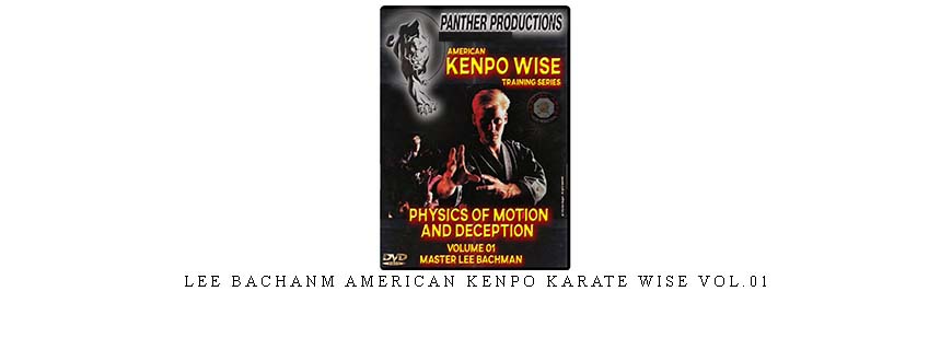 LEE BACHANM AMERICAN KENPO KARATE WISE VOL.01