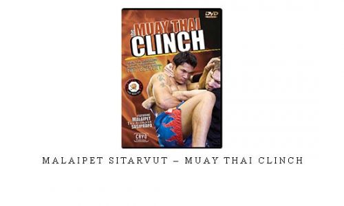 MALAIPET SITARVUT – MUAY THAI CLINCH – Digital Download