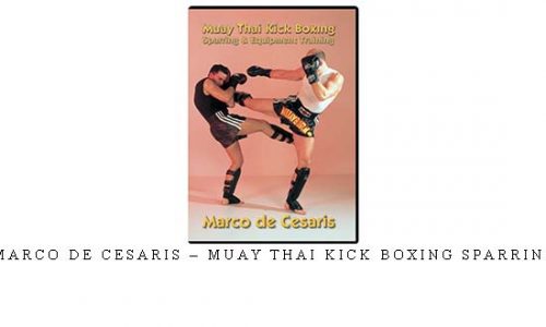 MARCO DE CESARIS – MUAY THAI KICK BOXING SPARRING – Digital Download