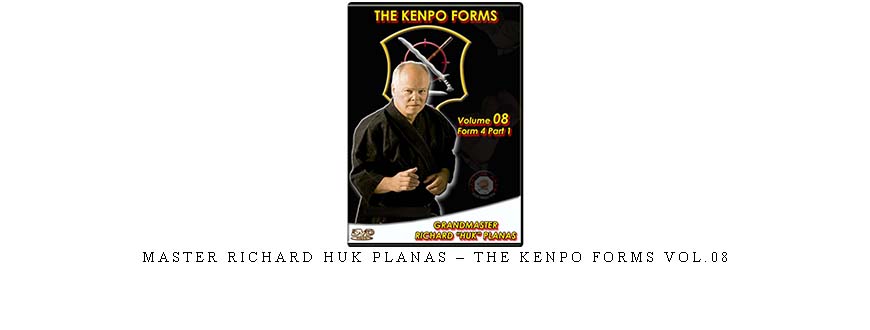 MASTER RICHARD HUK PLANAS – THE KENPO FORMS VOL.08