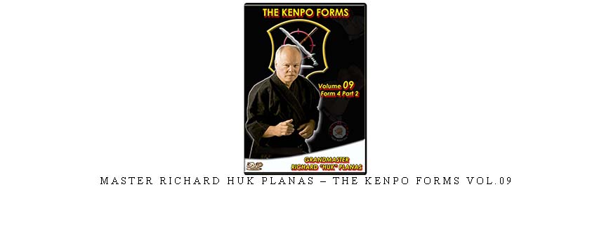 MASTER RICHARD HUK PLANAS – THE KENPO FORMS VOL.09