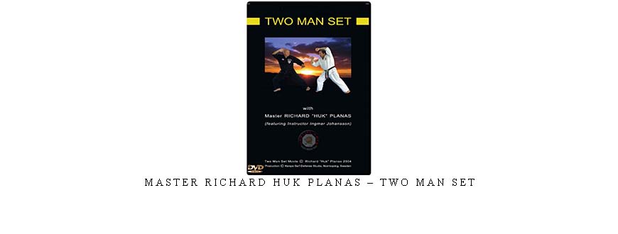 MASTER RICHARD HUK PLANAS – TWO MAN SET
