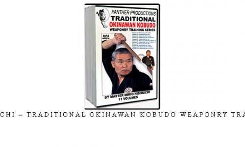 MIKIO NISHIUCHI – TRADITIONAL OKINAWAN KOBUDO WEAPONRY TRAINING SERIES – Digital Download