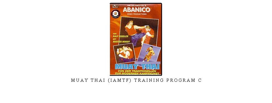 MUAY THAI (IAMTF) TRAINING PROGRAM C