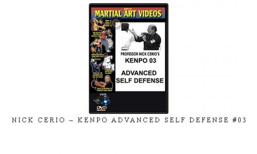 NICK CERIO – KENPO ADVANCED SELF DEFENSE #03 – Digital Download