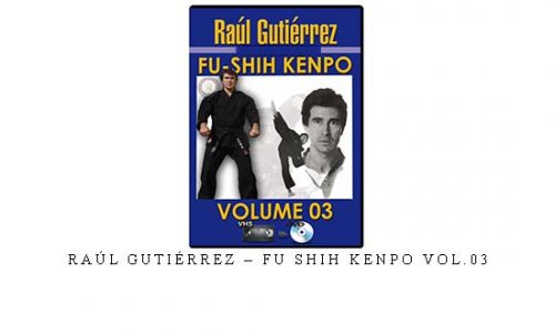 RAÚL GUTIÉRREZ – FU SHIH KENPO VOL.03 – Digital Download