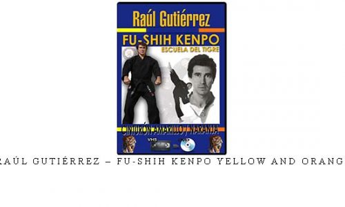 RAÚL GUTIÉRREZ – FU-SHIH KENPO YELLOW AND ORANGE – Digital Download