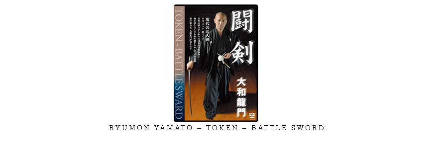 RYUMON YAMATO – TOKEN – BATTLE SWORD