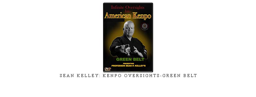 SEAN KELLEY: KENPO OVERSIGHTS-GREEN BELT