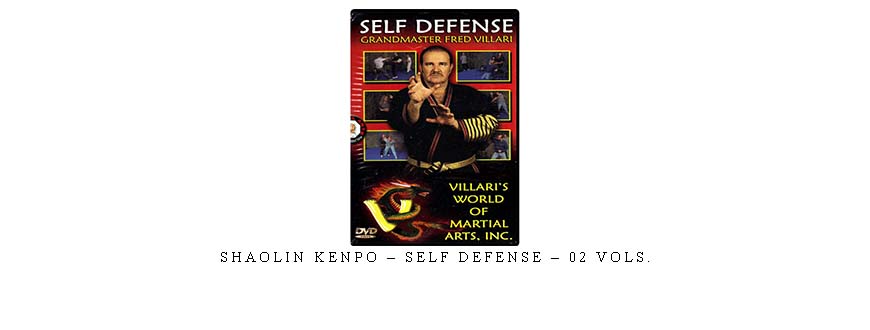 SHAOLIN KENPO – SELF DEFENSE – 02 VOLs.