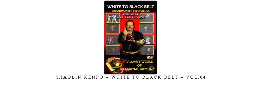 SHAOLIN KENPO – WHITE TO BLACK BELT – VOL.04