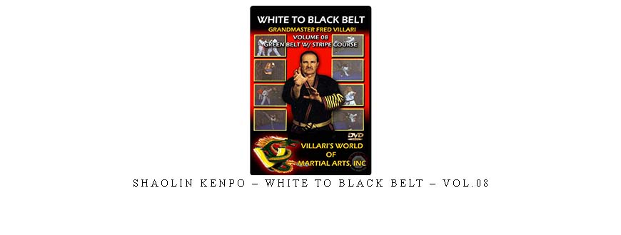 SHAOLIN KENPO – WHITE TO BLACK BELT – VOL.08