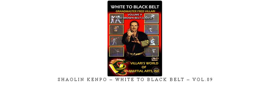 SHAOLIN KENPO – WHITE TO BLACK BELT – VOL.09