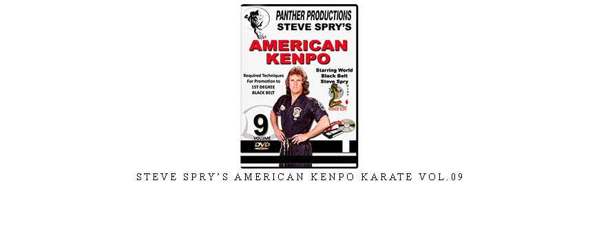 STEVE SPRY’S AMERICAN KENPO KARATE VOL.09