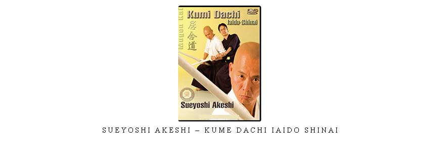 SUEYOSHI AKESHI – KUME DACHI IAIDO SHINAI