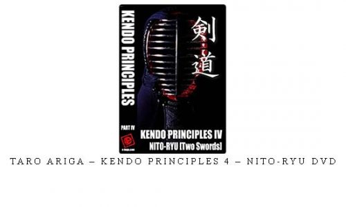TARO ARIGA – KENDO PRINCIPLES 4 – NITO-RYU DVD – Digital Download