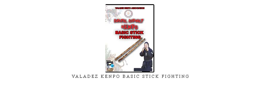 VALADEZ KENPO BASIC STICK FIGHTING