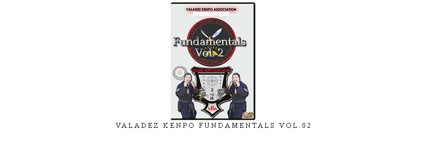 VALADEZ KENPO FUNDAMENTALS VOL.02