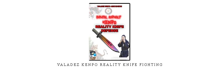 VALADEZ KENPO REALITY KNIFE FIGHTING