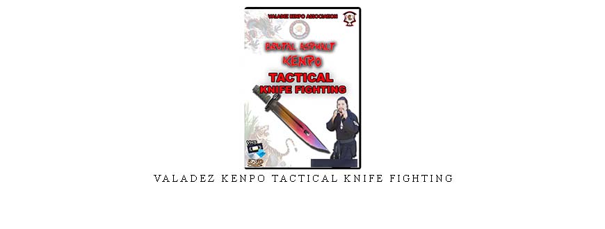 VALADEZ KENPO TACTICAL KNIFE FIGHTING