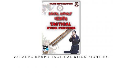 VALADEZ KENPO TACTICAL STICK FIGHTING – Digital Download