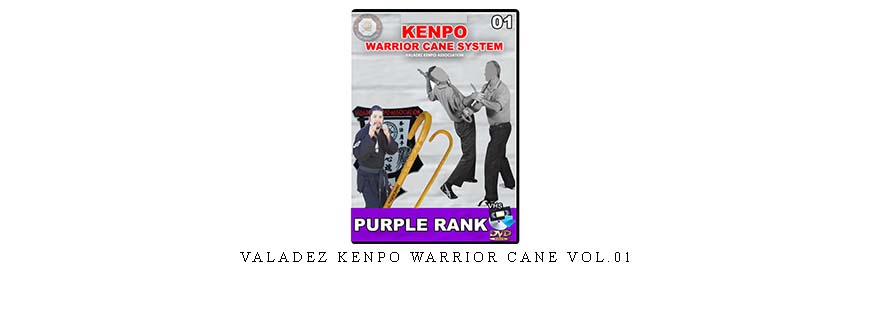 VALADEZ KENPO WARRIOR CANE VOL.01