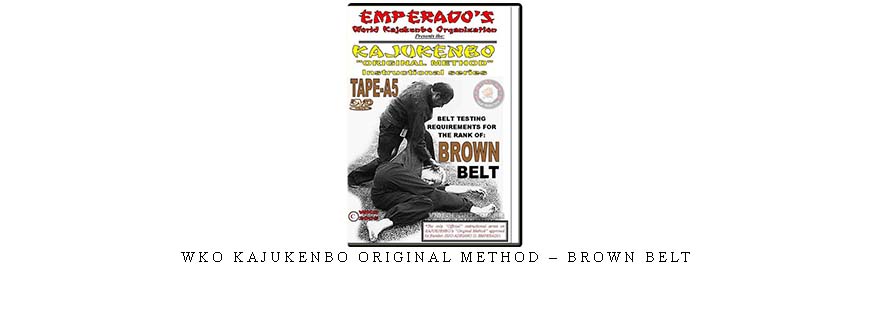 WKO KAJUKENBO ORIGINAL METHOD – BROWN BELT