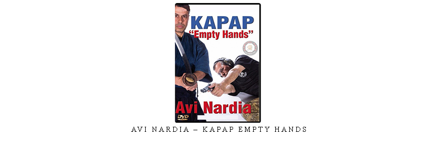 AVI NARDIA – KAPAP EMPTY HANDS