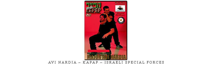 AVI NARDIA – KAPAP – ISRAELI SPECIAL FORCES