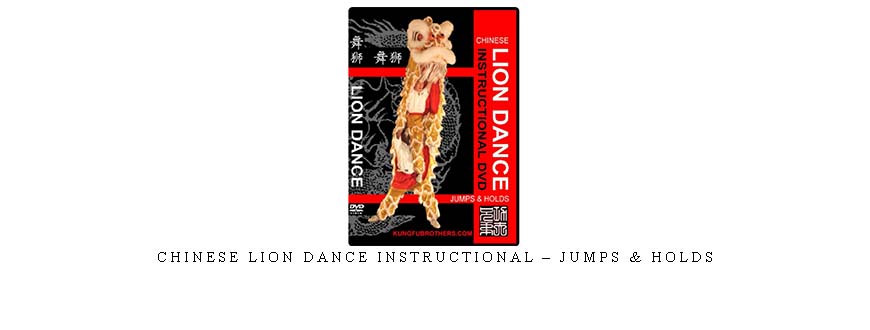 CHINESE LION DANCE INSTRUCTIONAL – JUMPS & HOLDS