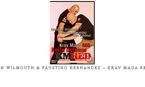 CHRISTIAN WILMOUTH & FAUSTINO HERNANDEZ – KRAV MAGA RED VOL.03 – Digital Download
