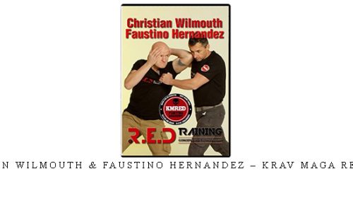 CHRISTIAN WILMOUTH & FAUSTINO HERNANDEZ – KRAV MAGA RED VOL.04 – Digital Download