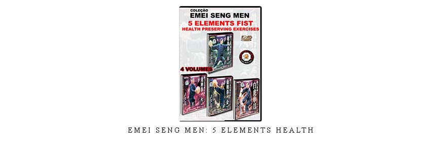 EMEI SENG MEN: 5 ELEMENTS HEALTH