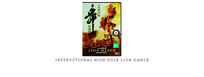 INSTRUCTIONAL HIGH POLE LION DANCE