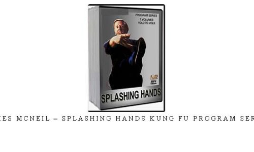 JAMES MCNEIL – SPLASHING HANDS KUNG FU PROGRAM SERIES – Digital Download