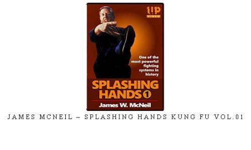 JAMES MCNEIL – SPLASHING HANDS KUNG FU VOL.01 – Digital Download