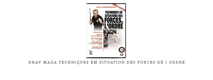 KRAV MAGA TECHNIQUES EM SITUATION DES FORCES DE I ORDRE