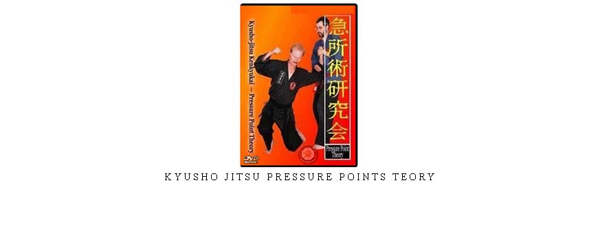 KYUSHO JITSU PRESSURE POINTS TEORY