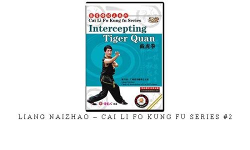 LIANG NAIZHAO – CAI LI FO KUNG FU SERIES #2 – Digital Download