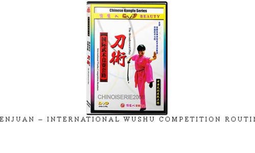 LIU ZHENJUAN – INTERNATIONAL WUSHU COMPETITION ROUTINES #02 – Digital Download