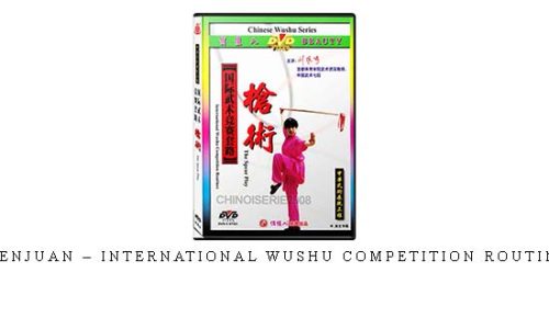 LIU ZHENJUAN – INTERNATIONAL WUSHU COMPETITION ROUTINES #03 – Digital Download