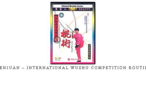 LIU ZHENJUAN – INTERNATIONAL WUSHU COMPETITION ROUTINES #05 – Digital Download
