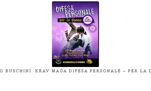 MARCO BUSCHINI: KRAV MAGA DIFESA PERSONALE – PER LA DONNA – Digital Download